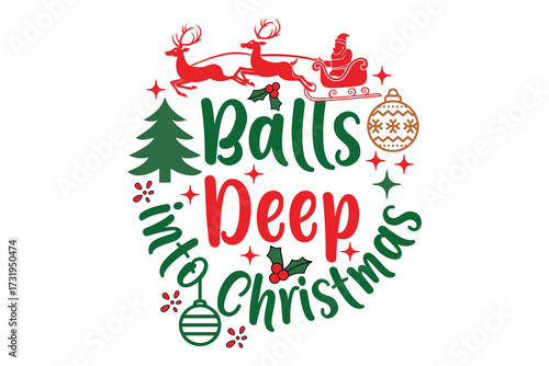 Balls Deep into Christmas EPS T-shirt Design