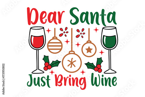 Dear Santa Just Bring Wine EPS T-shirt Design