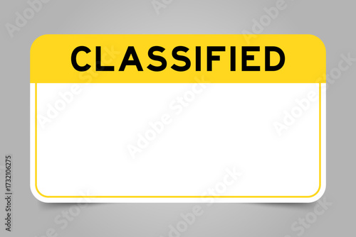 Label banner that have yellow headline with word classified and white copy space, on gray background