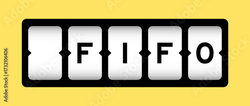 Black color in word FIFO (Abbreviation of first in first out)  on slot banner with yellow color background