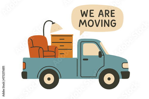We are moving lettering quote. Pickup truck loaded with furniture. Relocation concept with armchair, lamp, and cupboard in a car. Home transport service for a new house change.