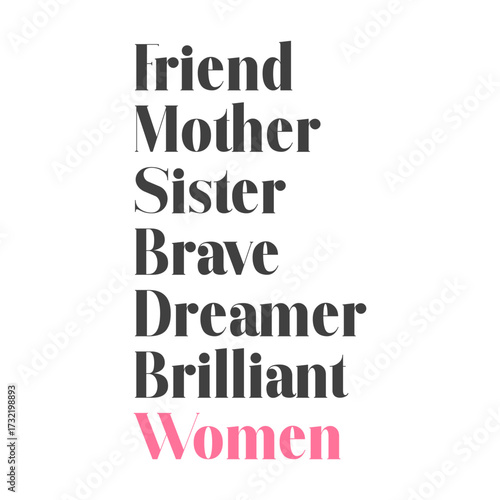 Inspirational typography design celebrating women. Stylish black and pink text reading Friend, Mother, Sister, Brave, Dreamer, Brilliant, Women. Perfect for feminist posters, t-shirts, and prints.
