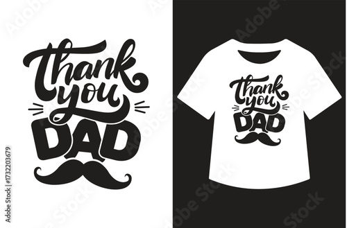 Minimalist black and white graphic featuring "Thank You dad" in modern calligraphy. Text shown standalone and on a white t-shirt design. Clean, bold, high-contrast style for print or design use.