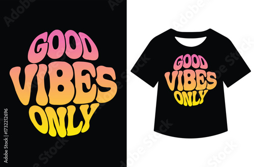 Minimalist black and white graphic featuring "Good Vibes Only" in modern calligraphy. Text shown standalone and on a white t-shirt design. Clean, bold, high-contrast style for print or design use.