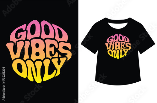 Minimalist black and white graphic featuring "Good Vibes Only" in modern calligraphy. Text shown standalone and on a white t-shirt design. Clean, bold, high-contrast style for print or design use.