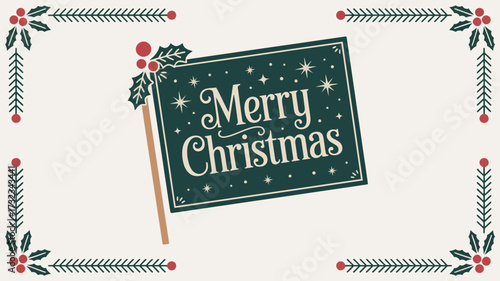 A merry christmas sign with holly and pine branch border on a white background for the holidays