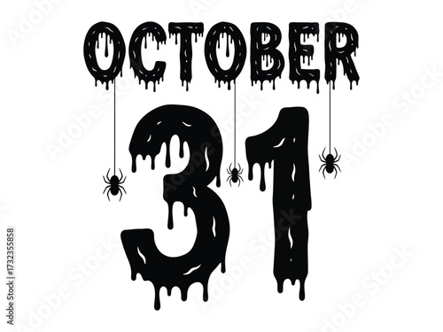 Spooky October 31st: A graphic depiction of October 31st, decorated with a dripping effect and spider, capturing the essence of Halloween.