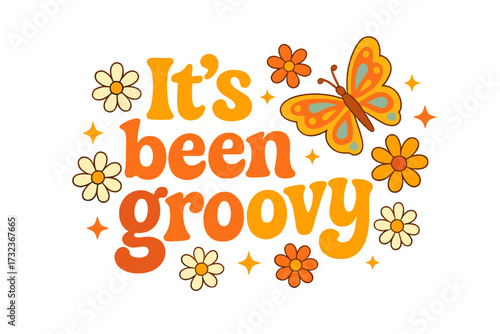 Seventies retro slogan It's been groovy. Hippie flowers, daisies, butterfly, stars illustration. Vintage typographic concept in 70s aesthetics. Colorful lettering design.