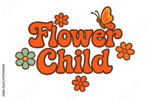 Flower child groovy lettering quote. 70s retro style text with flowers and butterfly. Hippie slogan for t-shirt print. Vintage vector graphic illustration for fashion design.