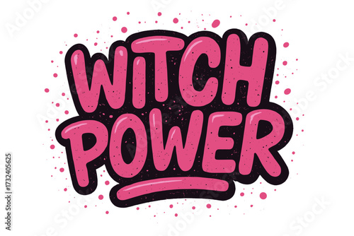 Witch power phrase in bold pink urban graffiti style with black textured background, splashes and drops, Halloween spooky magic quote for girls’ tees and designs
