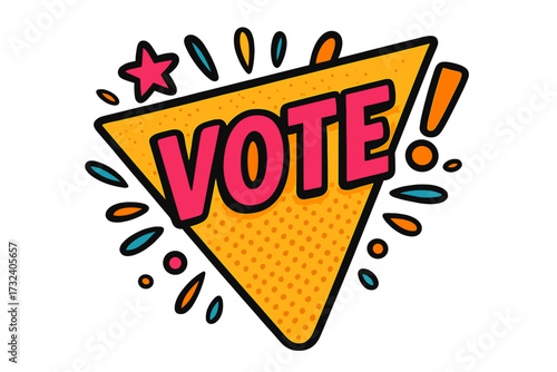Colorful Vote lettering text in bright orange triangle shape with pop-art style star and splash decoration, motivational badge design for election, feminism movement, and activism concepts