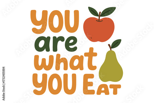 You are what you eat healthy lifestyle concept with hand-drawn lettering, apple and pear fruits, nutrition metaphor, organic food, wellness poster flat vector illustration