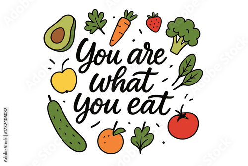 You are what you eat motivational quote with hand-drawn lettering and colorful healthy fruits and vegetables, organic vegan diet inspiration, healthy lifestyle poster, natural food concept