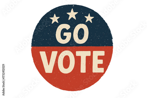 Go vote vector grunge illustration. Hand drawn lettering quote for USA presidential election. Patriotic American campaign badge. United States politics pin. Retro sticker symbol.