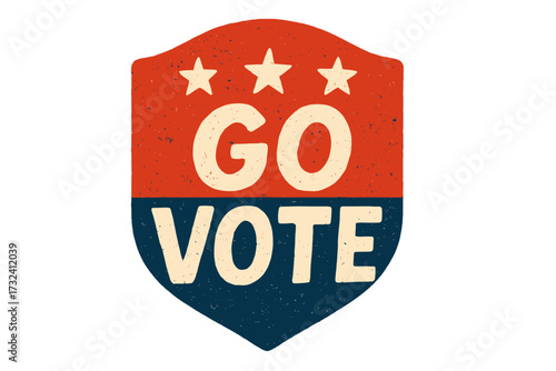 Go vote vector grunge illustration. Hand drawn lettering quote for presidential Election of USA Campaign. Patriotic badge for United States lection. Retro agitation sign.