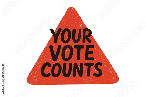 Your vote counts message. Modern stamp design. Red grunge triangle background. Hand drawn lettering badge. Vector cartoon illustration. Politics. Election. Democracy. Civic duty.