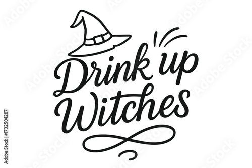 Drink up Witches funny Halloween quote. Hand drawn calligraphy lettering banner. Witch hat vector illustration. Spooky autumn season party saying for woman, friends, girls.