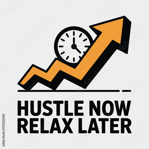 Hustle Now Relax Later Time Clock Arrow Growth Motivational T Shirt Design