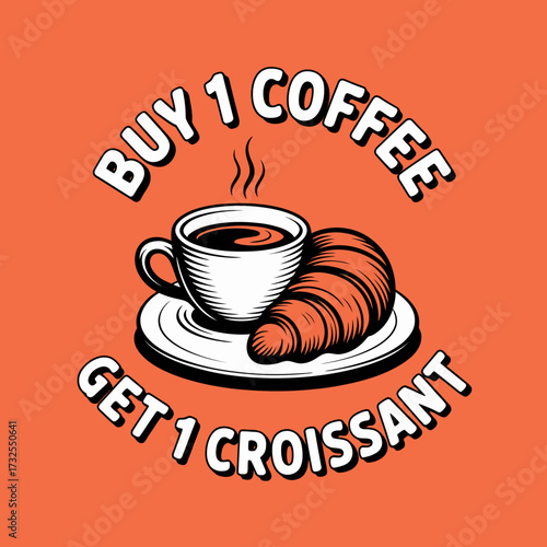 A promotional design featuring a cup of coffee and a croissant that entices customers to enjoy a delightful pairing of beverages and pastries in a stylish manner.