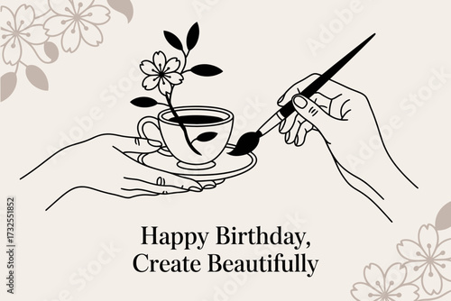 The artwork depicts a hand with a paintbrush next to a teacup adorned with a blooming flower, symbolizing creativity and the beauty of personal expression on birthdays.