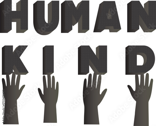 “Humankind Unity” An uplifting design featuring the word "HUMANKIND" in 3D letters held up by diverse hands, symbolizing unity, support, and the strength of shared humanity. Perfect for promoting toge