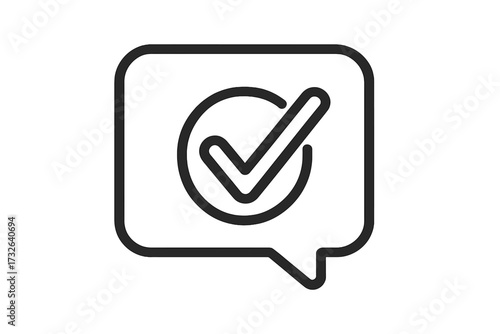 Check mark in speech bubble icon. Symbol for approved, confirmed, verified communication. Success notification or correct task completed sign. Linear minimalist design.