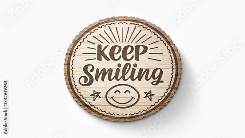 Keep Smiling Happy Face Wood Round Emblem smile smiley