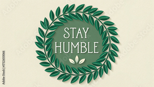 Stay Humble Laurel Wreath Motivational Quote lettering