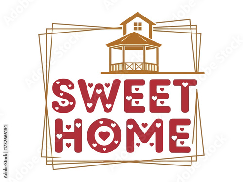 Sweet Home Graphic: A heartwarming graphic design showcasing the phrase Sweet Home alongside an architectural illustration of a cozy gazebo, evoking feelings of warmth, security.