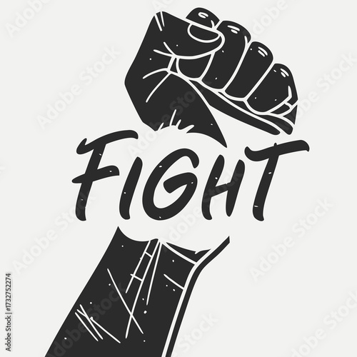Raised fist with the word fight symbolizing strength and resistance against oppression and injustice in a protest or demonstration