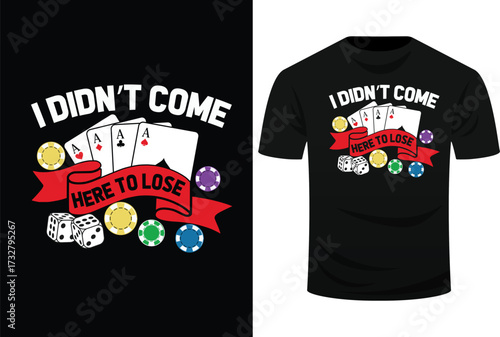 I Didn’t Come Here To Lose Funny Poker Gift Svg Design