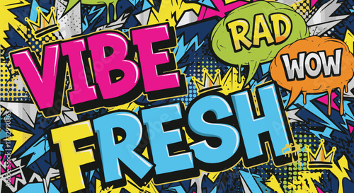 Vibrant graffiti art background with "Vibe Fresh" text. This colorful street art illustration has comic book style elements and a cool urban feel