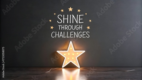 Glowing Star with Text Encouraging People to Shine Through Challenges