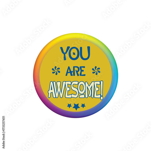 "You Are Awesome!" Motivational Rainbow Button Badge – Inspirational Design for Celebration and Encouragement
