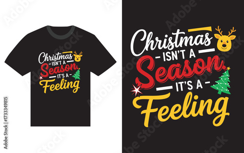 Christmas Isnt a Season Its a Feeling Festive T Shirt Design