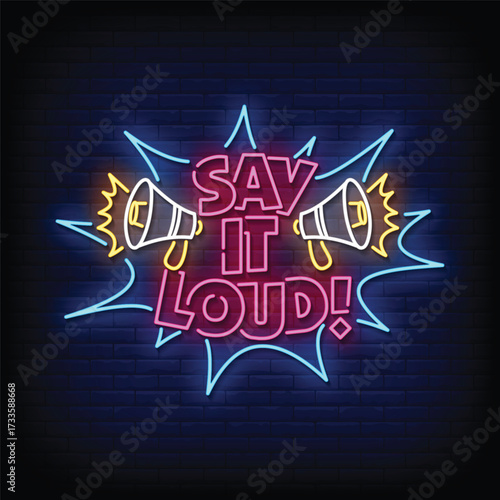 say it loud neon signboard with brick wall background vector