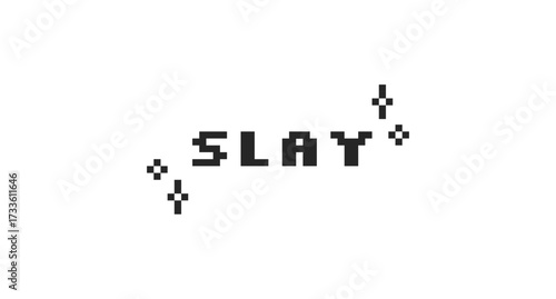 Slay black pixel art social media slang word. Gen z communication. Impressive outstanding lingo. Motivational reaction. 16 bit videogame text. Nostalgic internet typography. Silkscreen font used
