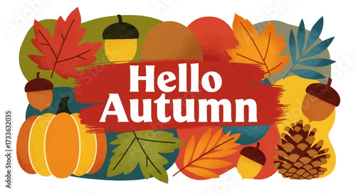 Colorful illustration of autumn leaves, acorns, pinecones, and pumpkin with festive “Hello Autumn” text, perfect for seasonal greeting cards, harvest themes, and fall marketing designs