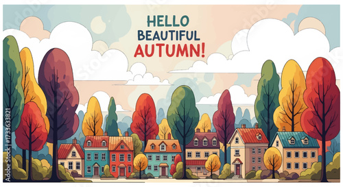 Whimsical illustration of colorful houses and autumn trees with festive text “Hello Beautiful Autumn,” perfect for seasonal greeting cards, fall promotions, and holiday marketing designs
