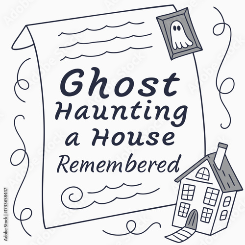 Hand Drawn Ghost Haunting a House Remembered Illustration