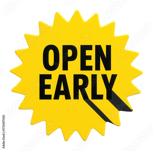 Yellow starburst sticker featuring OPEN EARLY message, attention-grabbing retail offer on transparent background.