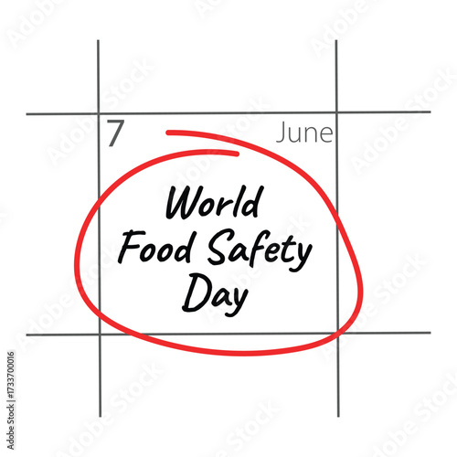 A calendar page highlighting world food safety day on june seventh