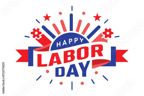 Bright Happy Labor Day With Patriotic Colors, Stars, Gears, and Celebration Flare