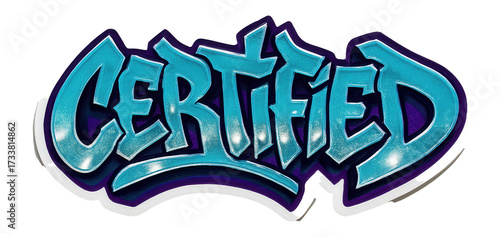 Glossy tag sticker with CERTIFIED offer in bold graffiti style, vibrant retail promo sticker on transparent background.