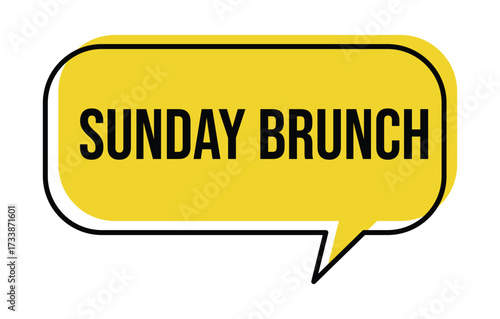 A bright yellow speech bubble displaying the text sunday brunch clearly