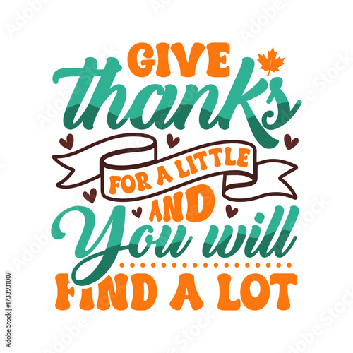"Give Thanks for a Little and You Will Find a Lot" Gratitude Quote SVG