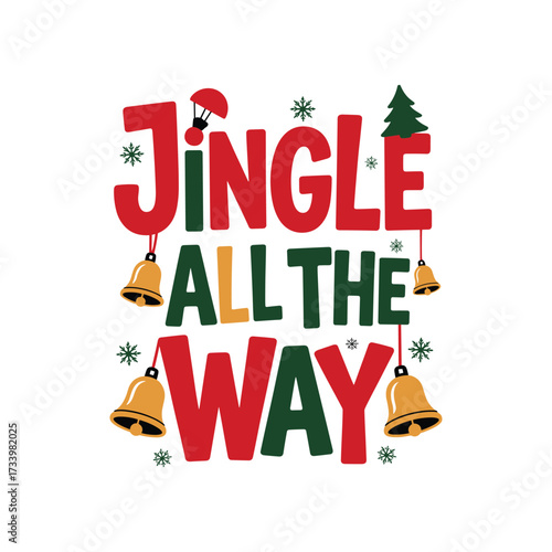 Jingle all the way festive christmas typography t shirt design festive holiday greeting