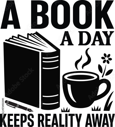 A Book a Day Keeps Reality Away, Book Lover T-Shirt Design – Reading Quotes Typography Vector