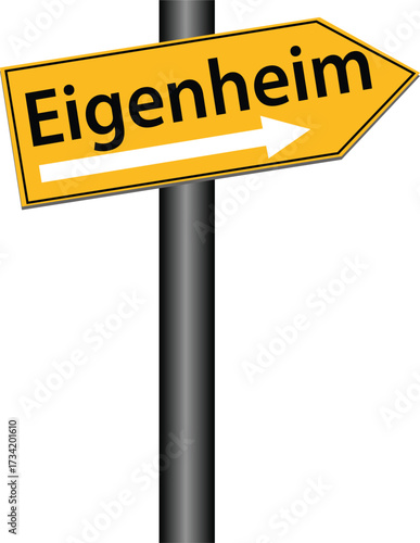 Eigenheim German Word Home with Yellow Traffic Directional Sign Post Vector Illustration.