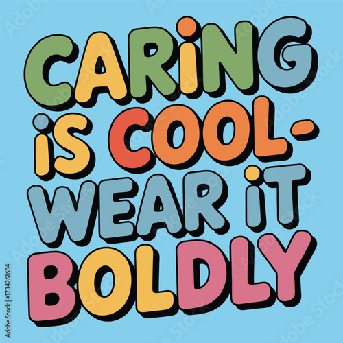 Caring is cool wear it boldly quote vector illustration.